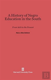 A History Of Negro Education In The South