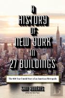 A History Of New York In 27 Buildings