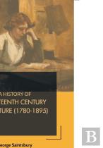A History Of Nineteenth Century Literature (1780-1895)