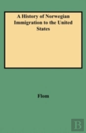 A History Of Norwegian Immigration To The United States