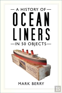 Bertrand.pt - A History Of Ocean Liners In 50 Objects