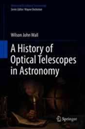 A History Of Optical Telescopes In Astronomy