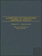 A History Of Organized Labor In Bolivia