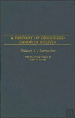 Bertrand.pt - A History Of Organized Labor In Bolivia
