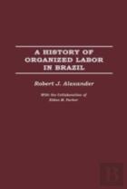 A History Of Organized Labor In Brazil