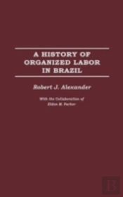 A History Of Organized Labor In Brazil