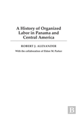 Bertrand.pt - A History Of Organized Labor In Panama And Central America