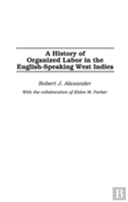 Bertrand.pt - A History Of Organized Labor In The English-Speaking West Indies