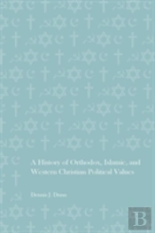 A History Of Orthodox, Islamic, And Western Christian Political Values