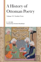 A History Of Ottoman Poetry, Volume Vi