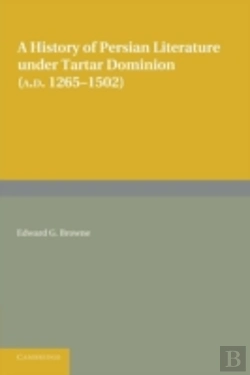 Bertrand.pt - A History Of Persian Literature Under Tartar Dominion (Ad 1265â€“1502)