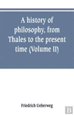 Bertrand.pt - A History Of Philosophy, From Thales To The Present Time (Volume Ii) History Of The Modern Philosophy
