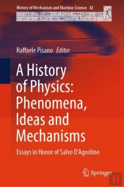 Bertrand.pt - A History Of Physics: Phenomena, Ideas And Mechanisms