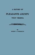 A History Of Pleasants County, West Virginia