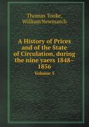 A History Of Prices And Of The State Of Circulation, During The Nine Yaers 1848-1856 Volume 5