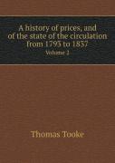 A History Of Prices, And Of The State Of The Circulation From 1793 To 1837 Volume 2