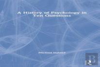 A History Of Psychology In Ten Questions