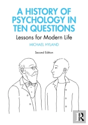 A History Of Psychology In Ten Questions