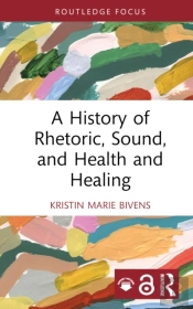 A History Of Rhetoric, Sound, And Health And Healing