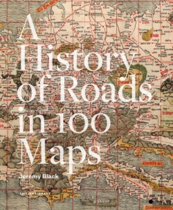 Bertrand.pt - A History Of Roads In 100 Maps