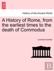 A History Of Rome, From The Earliest Tim