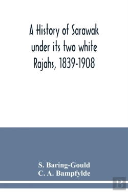 Bertrand.pt - A History Of Sarawak Under Its Two White Rajahs, 1839-1908