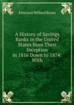 Bertrand.pt - A History Of Savings Banks In The United States Volume 2