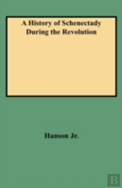 Bertrand.pt - A History Of Schenectady During The Revolution