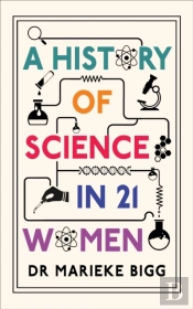 A History Of Science In 21 Women