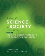 A History Of Science In Society, Volume I