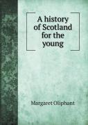 A History Of Scotland For The Young