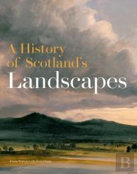 A History Of Scotland'S Landscapes