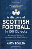 A History Of Scottish Football In 100 Objects
