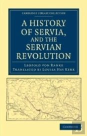 A History Of Servia, And The Servian Revolution