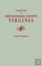 A History Of Shenandoah County, Virginia. Second (Augmented) Edition (1969)