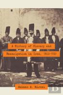 A History Of Slavery And Emancipation In Iran, 1800-1929