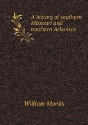 A History Of Southern Missouri And Northern Arkansas