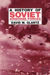 A History Of Soviet Airborne Forces