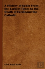 A History Of Spain From The Earliest Tim
