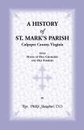 A History Of St. Mark'S Parish, Culpeper County, Virginia With Notes Of Old Churches And Old Families
