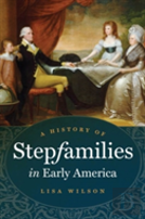 A History Of Stepfamilies In Early America