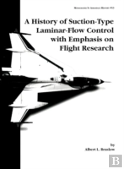 Bertrand.pt - A History Of Suction-Type Laminar-Flow Control With Emphasis On Flight Research. Monograph In Aerospace History, No. 13, 1999