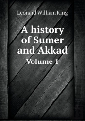 A History Of Sumer And Akkad Volume 1