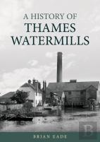 A History Of Thames Watermills