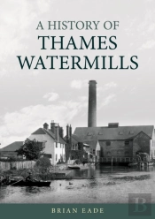 A History Of Thames Watermills