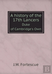 A History Of The 17th Lancers Duke Of Cambridge'S Own