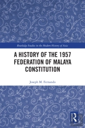 A History Of The 1957 Federation Of Malaya Constitution