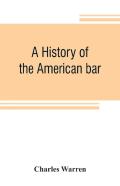 A History Of The American Bar