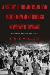 A History Of The American Civil Rights Movement Through Newspaper Coverage