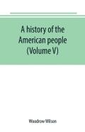 A History Of The American People (Volume V)